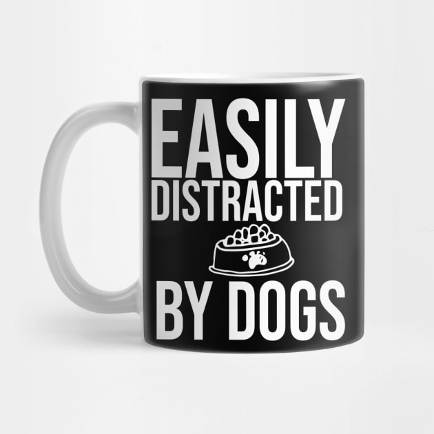 Easily Distracted By Dogs Shirt - I Like My Dog More Than I Like People - Dog Lover - Pet All Dogs Shirt by krimaa